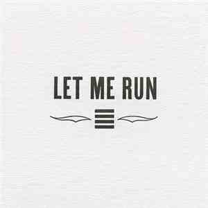 Let Me Run - Let Me Run