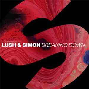 Lush & Simon - Breaking Down