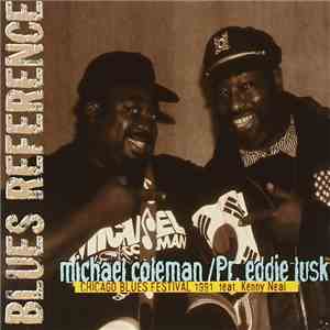 Michael Coleman / Pr. Eddie Lusk Featuring Kenny Neal - Chicago Blues Fest ...