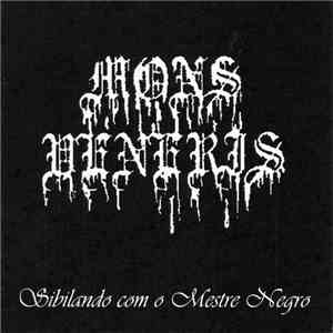 Mons Veneris - Sibilando Com O Mestre Negro