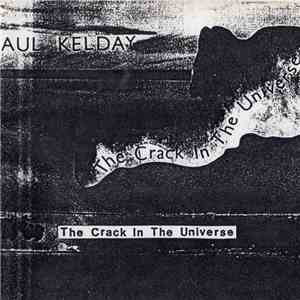Paul Kelday - The Crack In The Universe