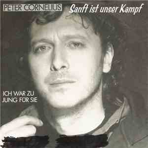 Peter Cornelius - Sanft Ist Unser Kampf