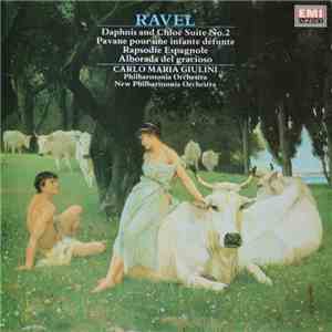 Ravel, Carlo Maria Giulini, Philharmonia Orchestra, New Philharmonia Orchestra - Daphnis And Chloé - Suite No. 2, Pavane Pour Une Infante Défunte, Rapsodie Espagnole, Alborada Del Gracioso