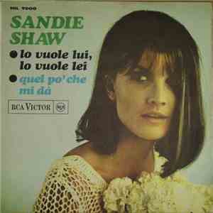 Sandie Shaw - Lo Vuole Lui, Lo Vuole Lei / Quel Po' Che Mi Da