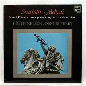 Scarlatti, Melani, Judith Nelson, Dennis Ferry - Arias & Cantates Pour Soprano, Trompette Et Basse Continue