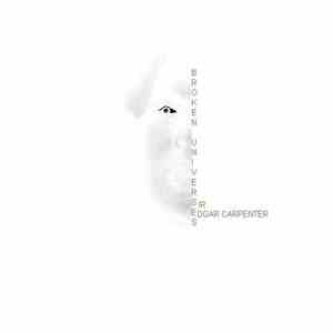 Sir Edgar Carpenter - Broken Universes EP