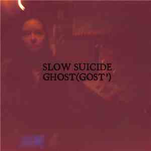 Slow Suicide  - Ghost (Gost​`​)