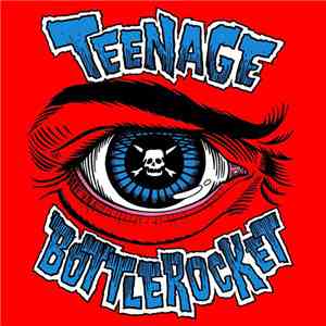 Teenage Bottlerocket - Teenage Bottlerocket