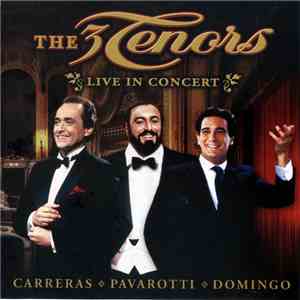 The Three Tenors - The 3 Tenors Live In Concert