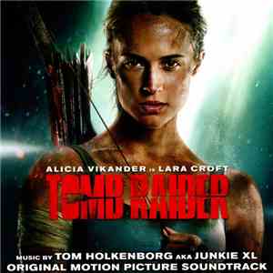 Tom Holkenborg AKA Junkie XL - Tomb Raider (Original Motion Picture Soundtr ...