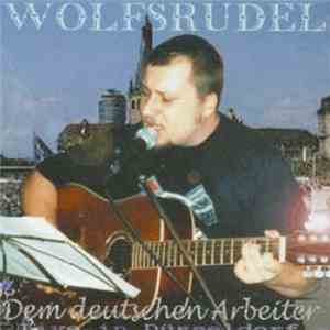 Wolfsrudel - Dem Deutschen Arbeiter