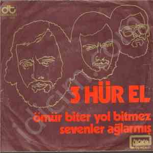 3 Hür-El - Sevenler Ağlarmış/Ömür Biter Yol Bitmez