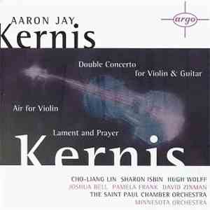Aaron Jay Kernis - Double Concerto For Violin & Guitar / Air For Violin / Lament And Prayer