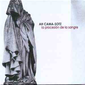 Ah Cama-Sotz - La Procesión De La Sangre