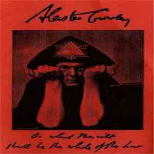 Aleister Crowley - Do What Thou Wilt Shall Be The Whole Of The Law.