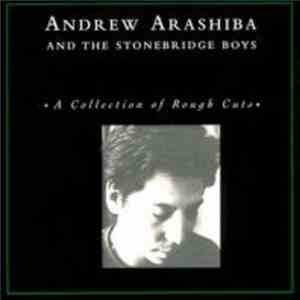Andrew Arashiba and The Stonebridge Boys - A Collection Of Rough Cuts