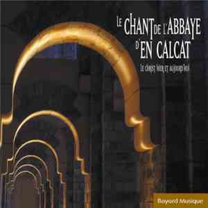 Chœur Des Moines De L'Abbaye D'En-Calcat - Le Chant De L'Abbaye D'En Calcat ...