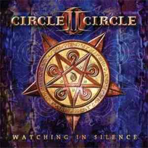 Circle II Circle - Watching In Silence