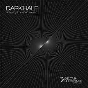 Darkhalf - Down By Law / No Reason