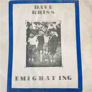 Dave Kriss - Emigrating