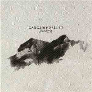 Gangs Of Ballet - Yes/No/Grey