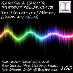 Garton & Carter Present Triumvirate - The Persistence Of Memory (Centenary  ...