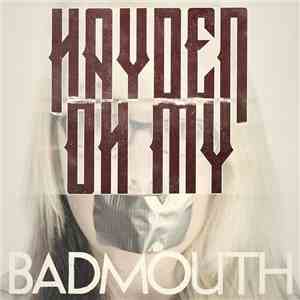Hayden, Oh My - Badmouth