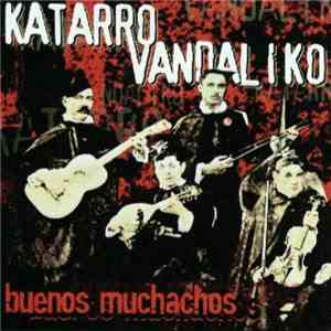 Katarro Vandaliko - Buenos Muchachos