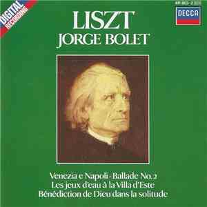 Liszt, Jorge Bolet - Piano Works Vol.6: Venezia E Napoli • Ballade No.2 • L ...