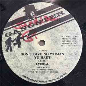 Lyrical - Don't Give No Woman Yu Hart