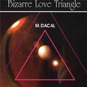 M. Dacal - Bizarre Love Triangle