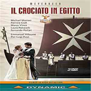 Michael Maniaci, Patrizia Ciofi, Marco Vinco, Laura Polverelli, Fernando Portari, Emmanuel Villaume, Pier Luigi Pizzi, Meyerbeer - Il Crociato in Egitto