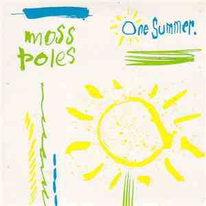 Moss Poles - One Summer