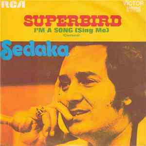 Neil Sedaka - Superbird / I'm A Song (Sing Me) (Cántame)