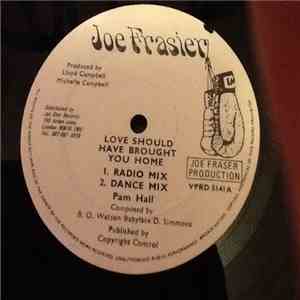 Pam Hall - Love Should Have Brought You Home