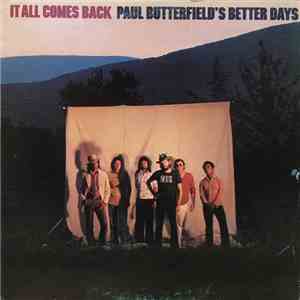 Paul Butterfield's Better Days - It All Comes Back