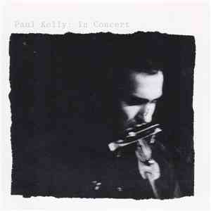 Paul Kelly  - Paul Kelly: In Concert