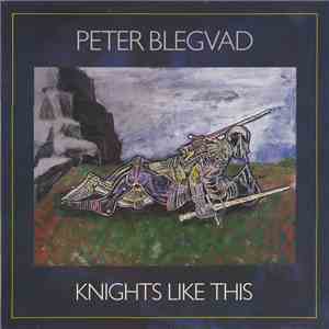 Peter Blegvad - Knights Like This