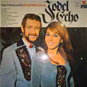 Peter Hinnen, Peter Hinnen Und Su Swiss Folklore Group - Jodel Echo