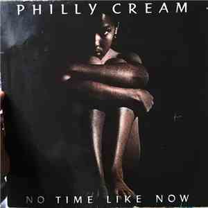 Philly Cream  - No Time Like Now