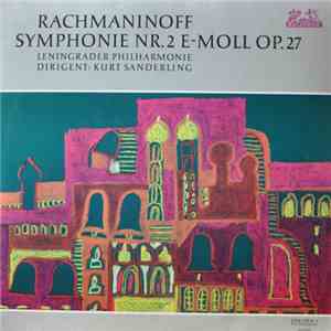Rachmaninoff, Kurt Sanderling - Symphony No. 2 E Minor, Op. 27