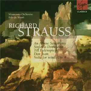 Richard Strauss - Minnesota Orchestra, Edo de Waart - An Alpine Symphony - Sinfonia Domestica - Till Eulenspiegel