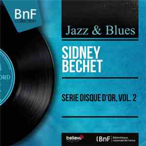 Sidney Bechet - Serie Disque D'or, Vol. 2