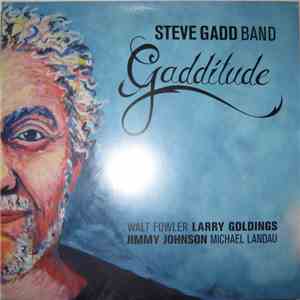 Steve Gadd Band - Gadditude