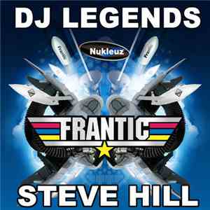 Steve Hill - Frantic DJ Legends (Non US Version)