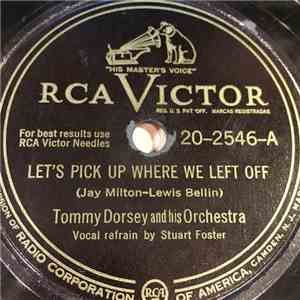 Tommy Dorsey And His Orchestra - Let's Pick Up Where We Left Off / Like A L ...