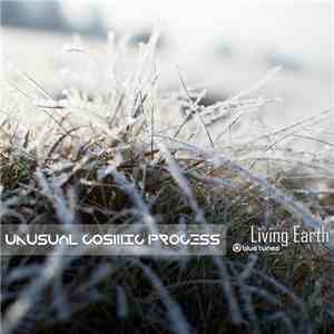 Unusual Cosmic Process - Living Earth
