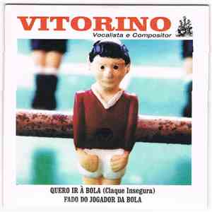 Vitorino - Quero Ir À Bola (Claque Insegura) / Fado Do Jogador Da Bola