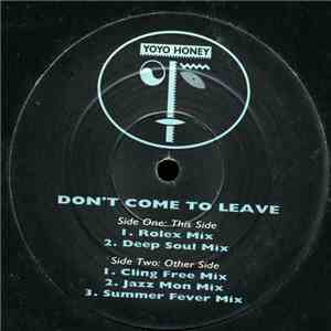 Yo Yo Honey - Don't Come To Leave