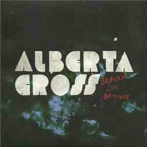 Alberta Cross - Broken Side Of Time